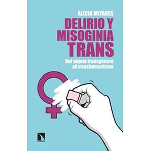 Delirio y misoginia trans....