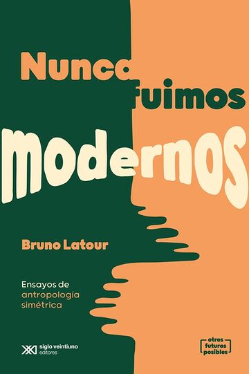 Nunca fuimos modernos....