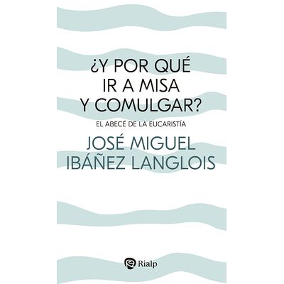 ¿Y por qué ir a Misa y...