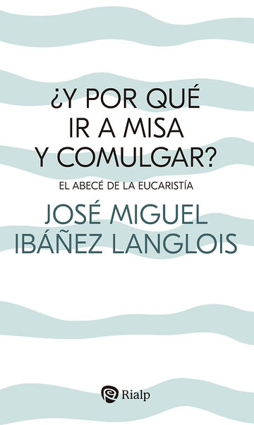 ¿Y por qué ir a Misa y...