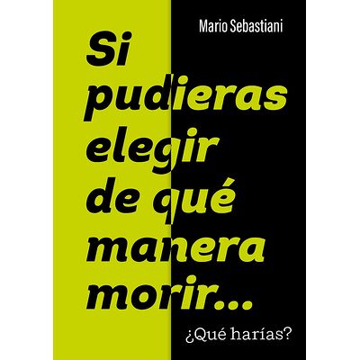 Si pudieras elegir de qué...
