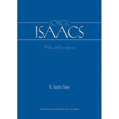 Jorge Isaacs. Vida, estilo...