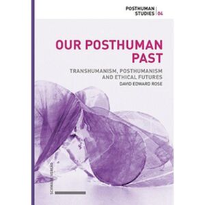 Our Posthuman Past