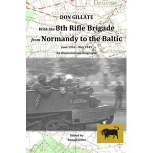 With the 8th Rifle Brigade...