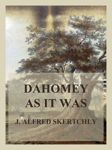 Dahomey as it was