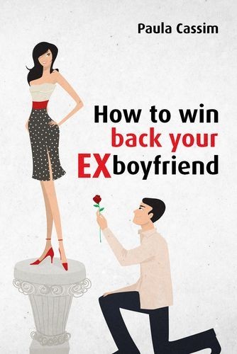 How to win back your ex...