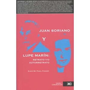 Juan Soriano y Lupe Marín:...