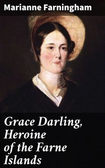 Grace Darling, Heroine of...