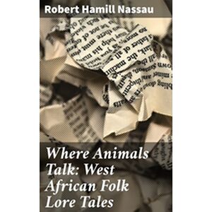 Where Animals Talk: West...