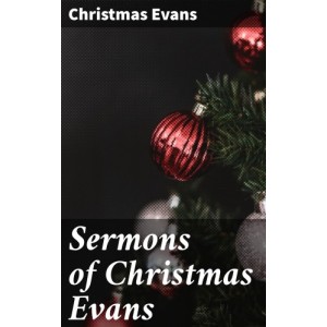 Sermons of Christmas Evans