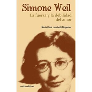 Simone Weil: la fuerza y la...