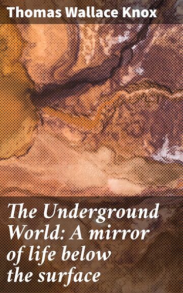 The Underground World: A...