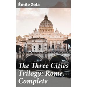 The Three Cities Trilogy:...