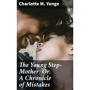 The Young Step-Mother Or, A...
