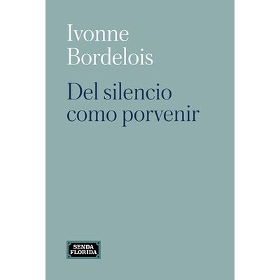 Del silencio como porvenir