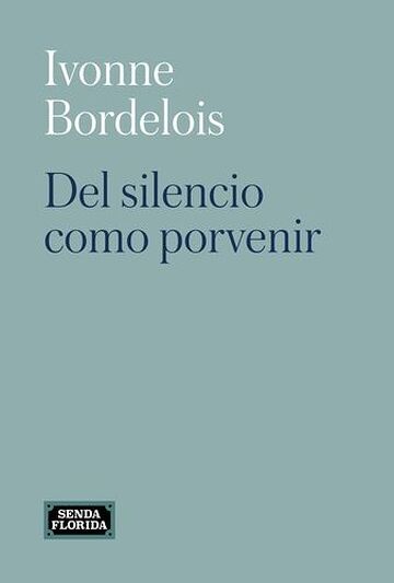 Del silencio como porvenir