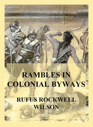 Rambles in Colonial Byways