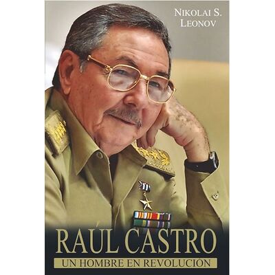 Raúl Castro: un hombre en...