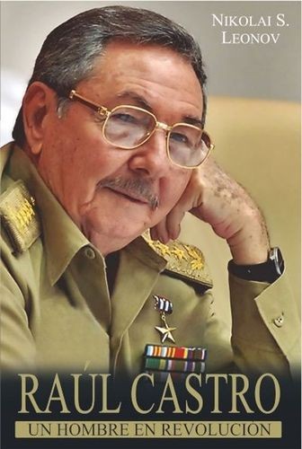Raúl Castro: un hombre en...