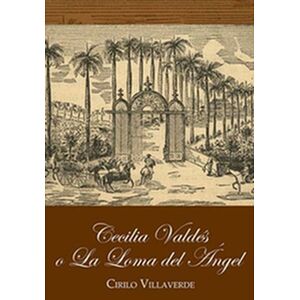 Cecilia Valdés o La Loma...