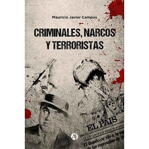 Criminales, narcos y...