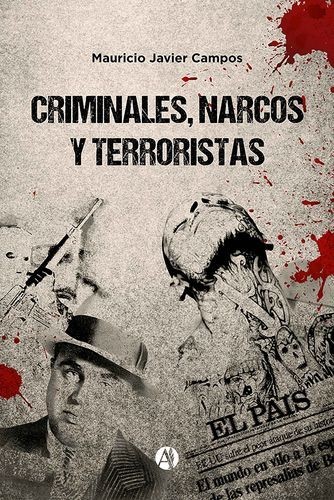 Criminales, narcos y...