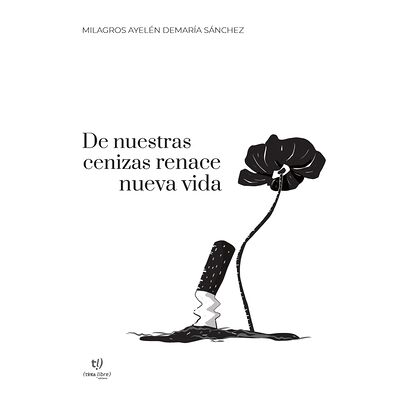  De nuestras cenizas renace...
