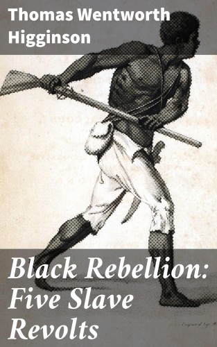 Black Rebellion: Five Slave...