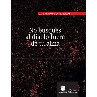 No busques al diablo fuera...