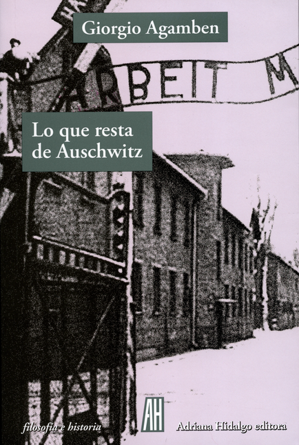 Portada de LO QUE RESTA DE AUSCHWITZ de AGAMBEN, Giorgio