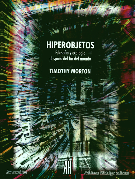 Portada de HIPEROBJETOS FILOSOFIA Y ECOLOGIA DESPUES DEL FIN DEL MUNDO