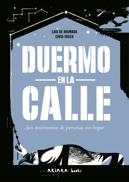 Portada de DUERMO EN LA CALLE SEIS TESTIMONIOS DE PERSONAS SIN HOGAR