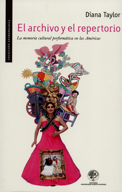Portada de ARCHIVO Y EL REPERTORIO LA MERMORIA CULTURAL PERFORMATICA EN LAS AMERICAS, EL