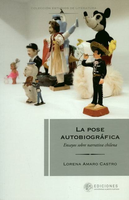 Portada de POSE AUTOBIOGRAFICA ENSAYOS SOBRE NARRTIVA CHILENA, LA