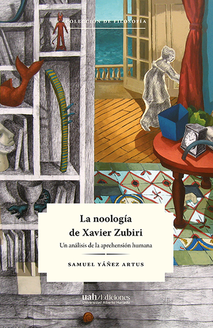 Portada de NOOLOGIA DE XAVIER ZUBIRI UN ANALISIS DE LA APREHENSION HUMANA, LA
