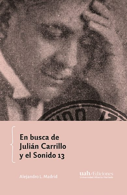 Portada de EN BUSCA DE JULIAN CARRILLO Y EL SONIDO 13