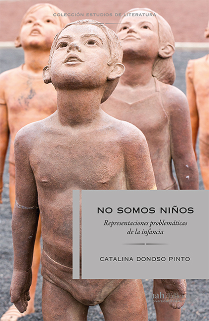 Portada de NO SOMOS NIÑOS REPRESENTACIONES PROBLEMATICAS DE LA INFANCIA