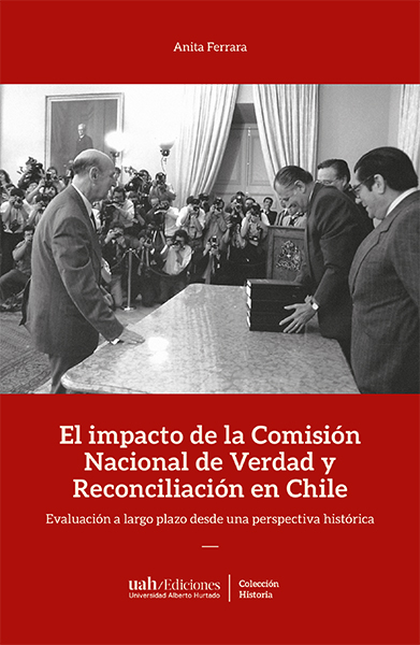 Portada de IMPACTO DE LA COMISION NACIONAL DE VERDAD Y RECONCILIACION CHILENA EVALUACION A LARGO PLAZO