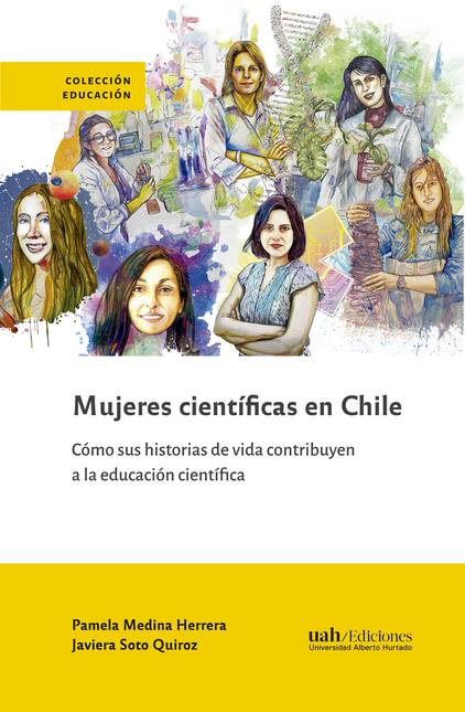 Portada de MUJERES CIENTIFICAS EN CHILE COMO SUS HISTORIAS DE VIDA CONTRIBUYEN A LA EDUCACION CIENTIFICA