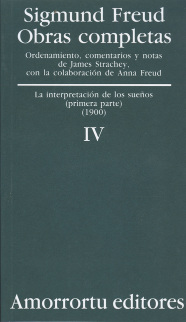 Portada de SIGMUND FREUD IV. LA INTERPRETACION DE LOS SUEÑOS (PRIMERA PARTE)(1900)