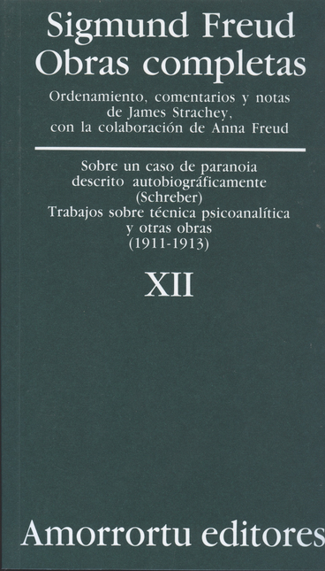 Portada de SIGMUND FREUD XII. SOBRE UN CASO DE PARANOIA DESCRITO AUTOBIOGRAFICAMENTE (SCHREBER) TRABAJOS SOBRE TECNICA PS
