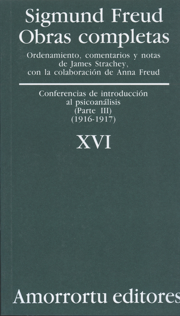 Portada de SIGMUND FREUD XVI. CONFERENCIAS DE INTRODUCCION AL PSICOANALISIS (PARTE III)(1916-1917)