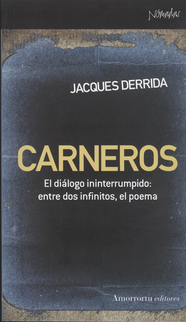 Portada de CARNEROS EL DIALOGO ININTERRUMPIDO: ENTRE DOS INFINITOS, EL POEMA