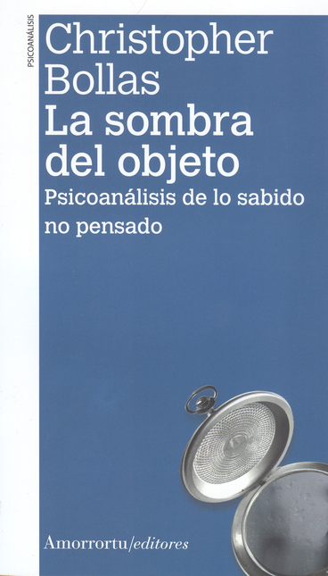 Portada de SOMBRA DEL OBJETO PSICOANALISIS DE LO SABIDO NO PENSADO, LA
