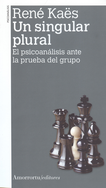 Portada de UN SINGULAR PLURAL EL PSICOANALISIS ANTE LA PRUEBA DE GRUPO