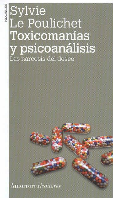 Portada de TOXICOMANIAS Y PSICOANALISIS (2ª ED). LAS NARCOSIS DEL DESEO
