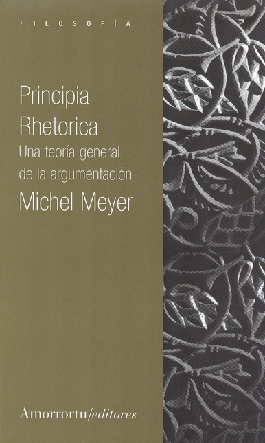 Portada de PRINCIPIA RHETORICA UNA TEORIA GENERAL DE LA ARGUMENTACION