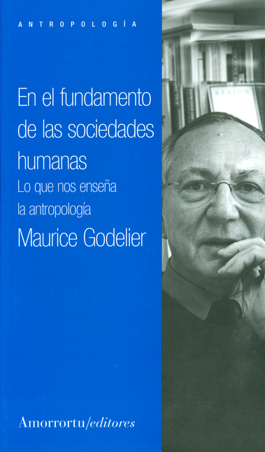 Portada de EN EL FUNDAMENTO DE LAS SOCIEDADES HUMANAS. LO QUE NOS ENSEÑA LA ANTROPOLOGIA