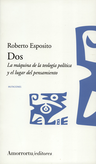 Portada de DOS LA MAQUINA DE LA TEOLOGIA POLITICA Y EL LUGAR DEL PENSAMIENTO