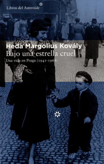 Portada de BAJO UNA ESTRELLA CRUEL UNA VIDA EN PRAGA 1941-1968